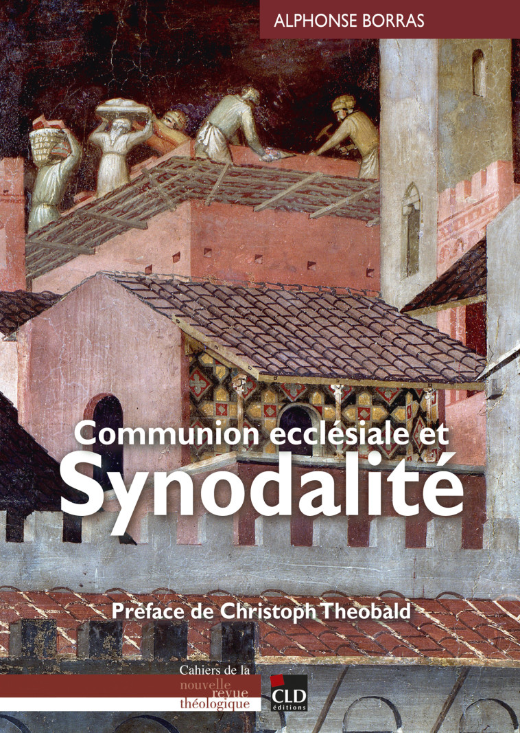 Communion ecclésiale et synodalité - ALPHONSE BORRAS - CLD