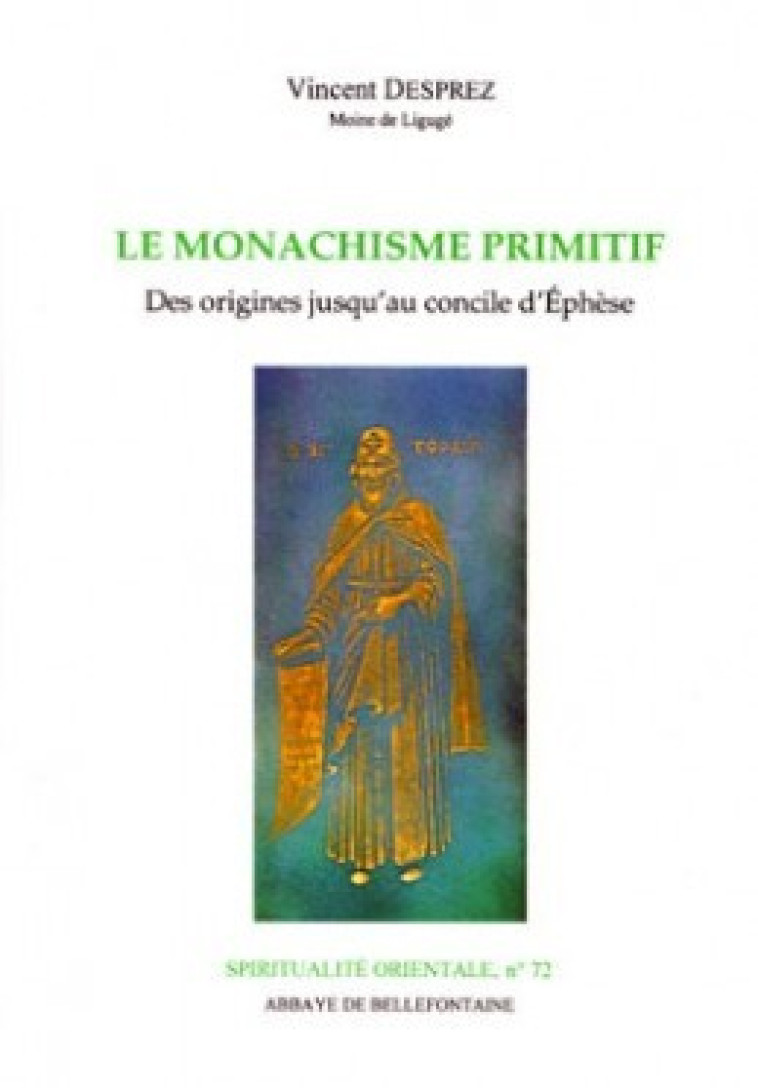 LE MONACHISME PRIMITIF - Vincent Desprez - BELLEFONTAINE59