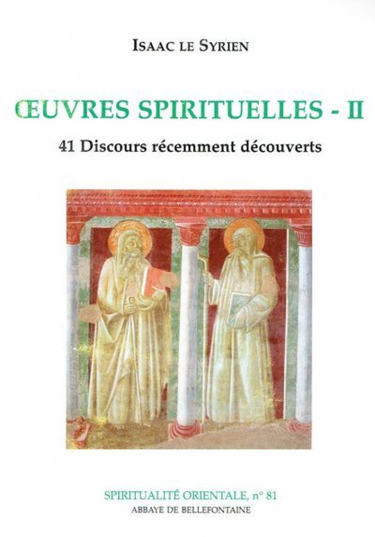 OEUVRES SPIRITUELLES 2 41 DISCOURS RECEMMENT DECOUVERTS -  Isaac le Syrien - BELLEFONTAINE59