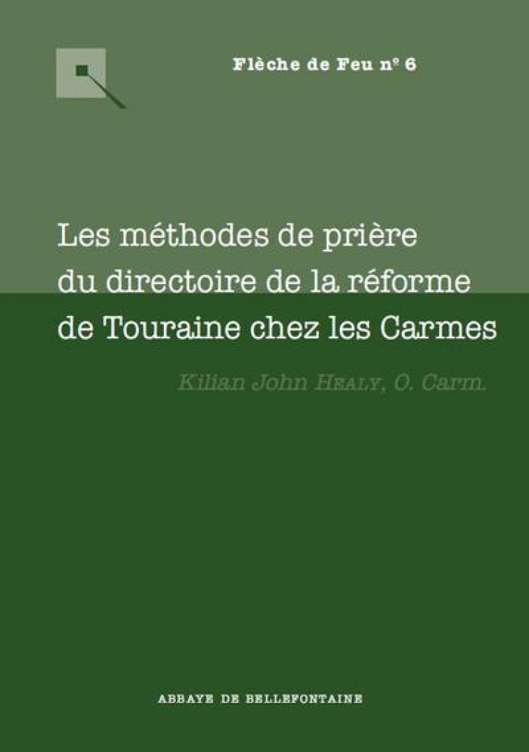 LES METHODES DE PRIERES DU DIRECTOIRE DE LA REFORME DE TOURAINE CHEZ LES CARMES - Kilian John Healy - BELLEFONTAINE59