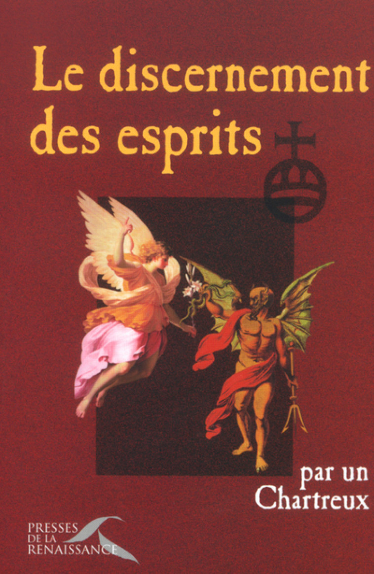 Le discernement des esprits - Un Chartreux - PRESSES RENAISS