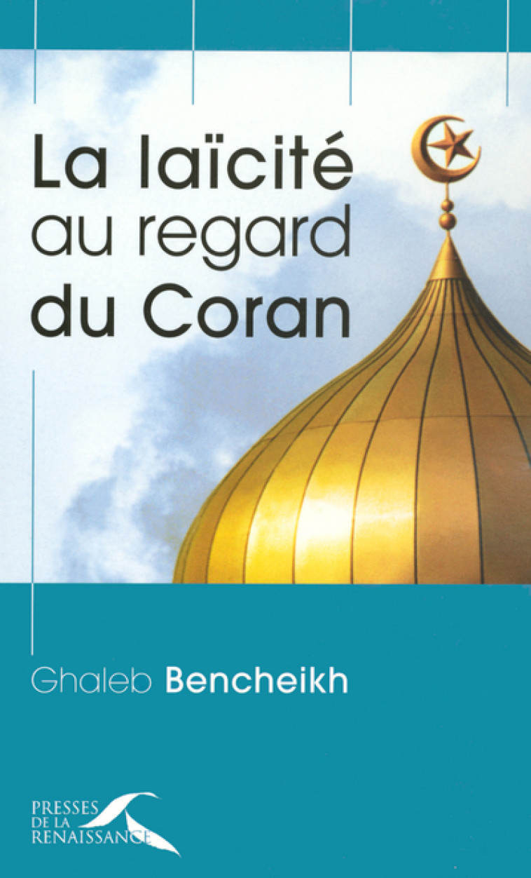 La laïcité au regard du Coran -  Collectif - PRESSES RENAISS