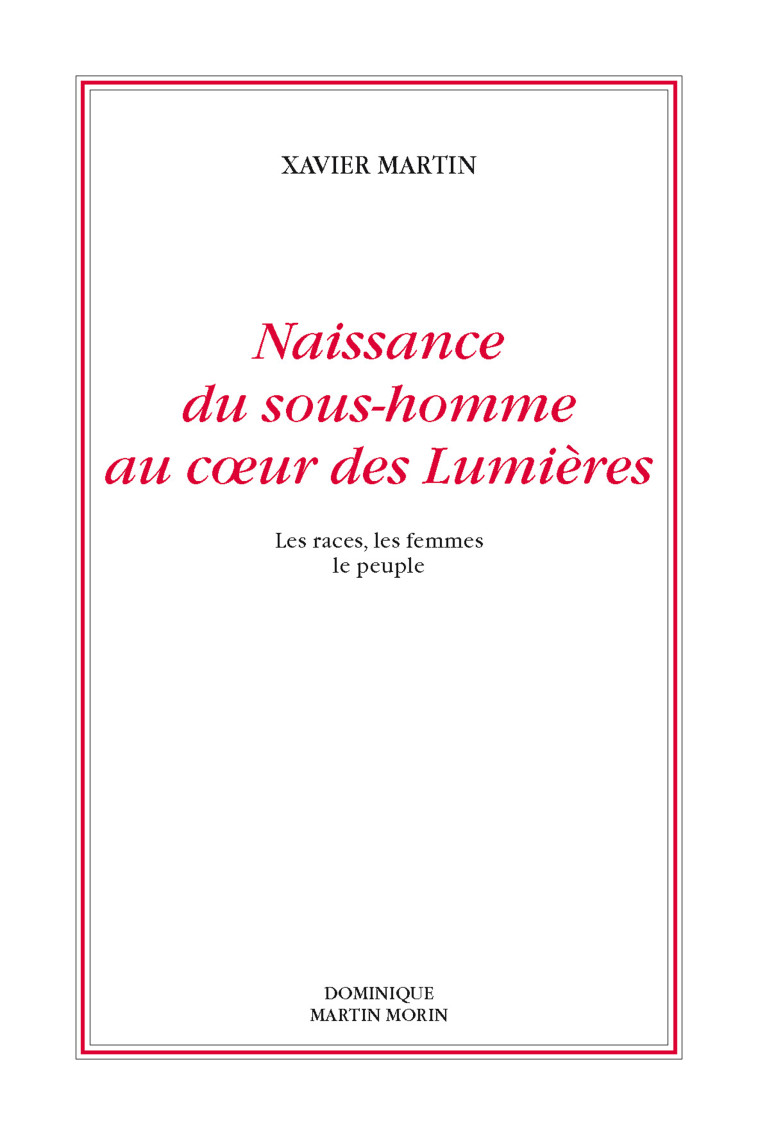 Naissance du sous-homme au coeur des lumières - Xavier Martin - MARTIN MORIN