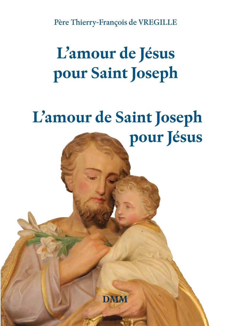 L’amour de Jésus pour saint Joseph -  Thierry-François de VREGILLE - MARTIN MORIN