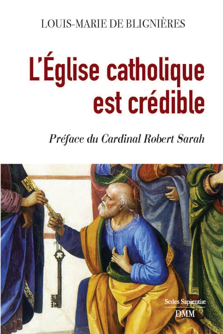 L’Eglise catholique est crédible -  de Blignières Louis Marie - MARTIN MORIN