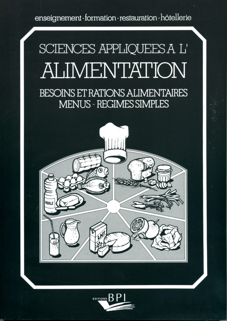 Sciences appliquées à l'alimentation - D. BRUNET-LOISEAU - EDITIONS BPI