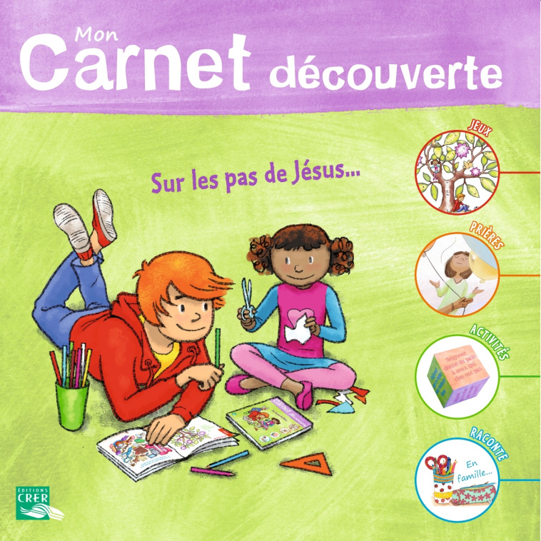 Sel de Vie - 7/9 ans - Mon carnet de découverte , sur les pas de jésus -  SERVICE DE CATÉCHÈSE DU DIOCÈSE DE QUIMPER - CRER BAYARD