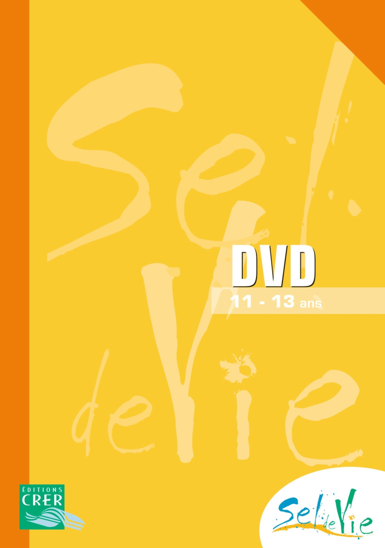 Sel de Vie - 11/13 ans - DVD - DE LUÇON SERVICE DE LA CATÉCHÈSE ET DU CATÉCHUMÉNAT - CRER BAYARD