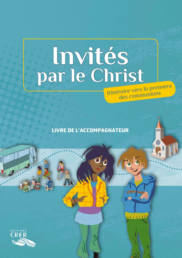 Invités par le Christ - Accompagnateur + DVD - Stéphan Laplanche - CRER BAYARD