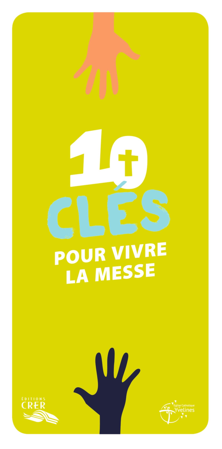 Les mots de la foi - 10 clés pour vivre la messe -  DIOCÈSE DE VERSAILLES - CRER BAYARD