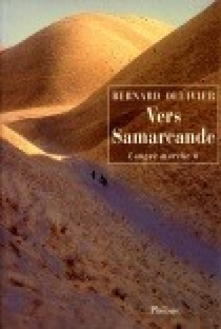 LONGUE MARCHE T2 VERS SAMARCANDE - Bernard Ollivier - PHEBUS