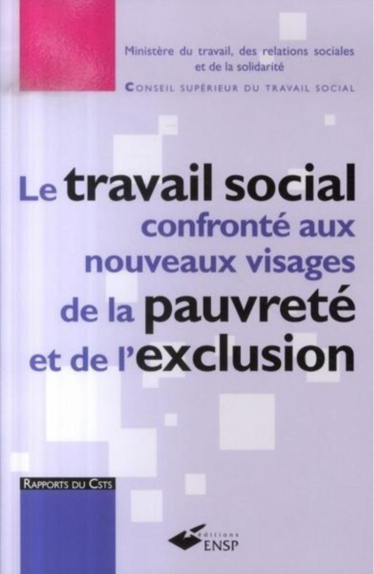 LE TRAVAIL SOCIAL CONFRONTE AUX NOUVEAUX VISAGES DE LA PAUVRETE ET DE L EXCLUSIO -   - EHESP