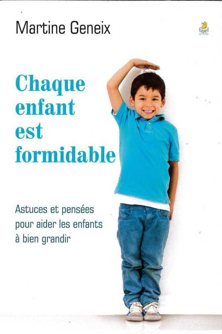 Chaque enfant est formidable - Martine GENEIX - FAREL