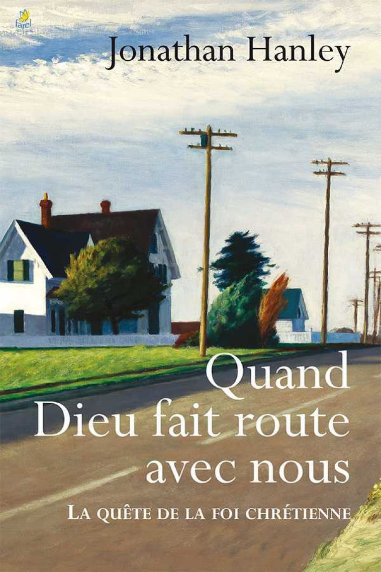 Quand Dieu fait route avec nous - Jonathan Hanley - FAREL