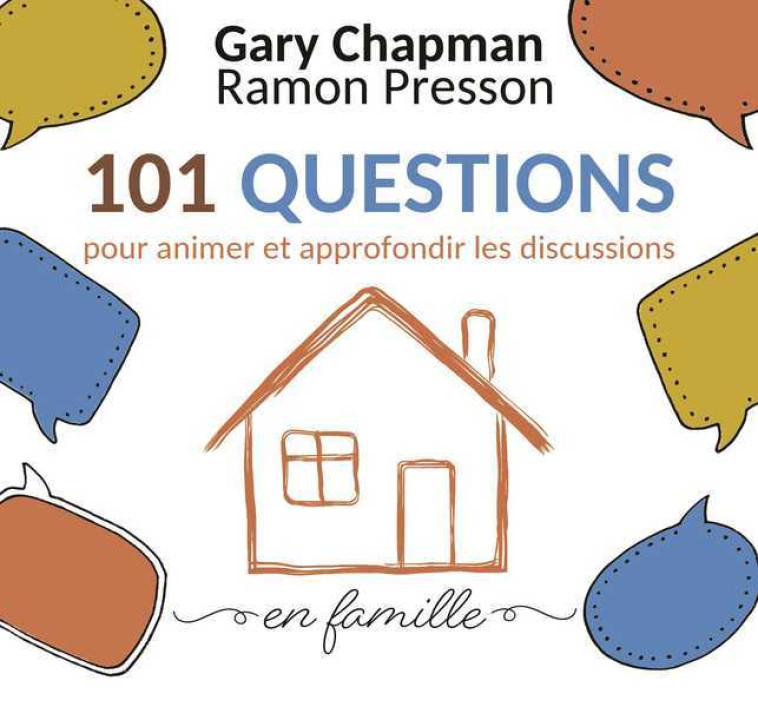 101 questions pour animer et approfondir les discussions en famille - Gary Chapman - FAREL