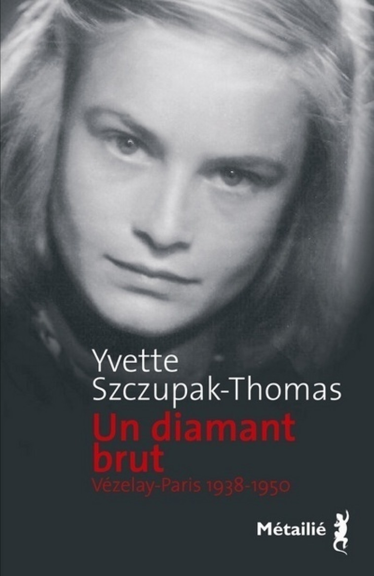 Un diamant brut - Yvette Szczupak-Thomas - METAILIE