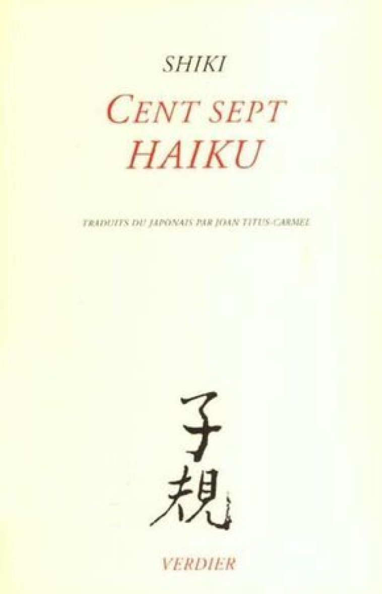 Cent sept haïku - Shiki Masaoka - VERDIER