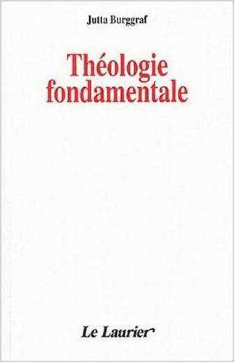 Théologie fondamentale - Jutta BURGGRAF - LAURIER