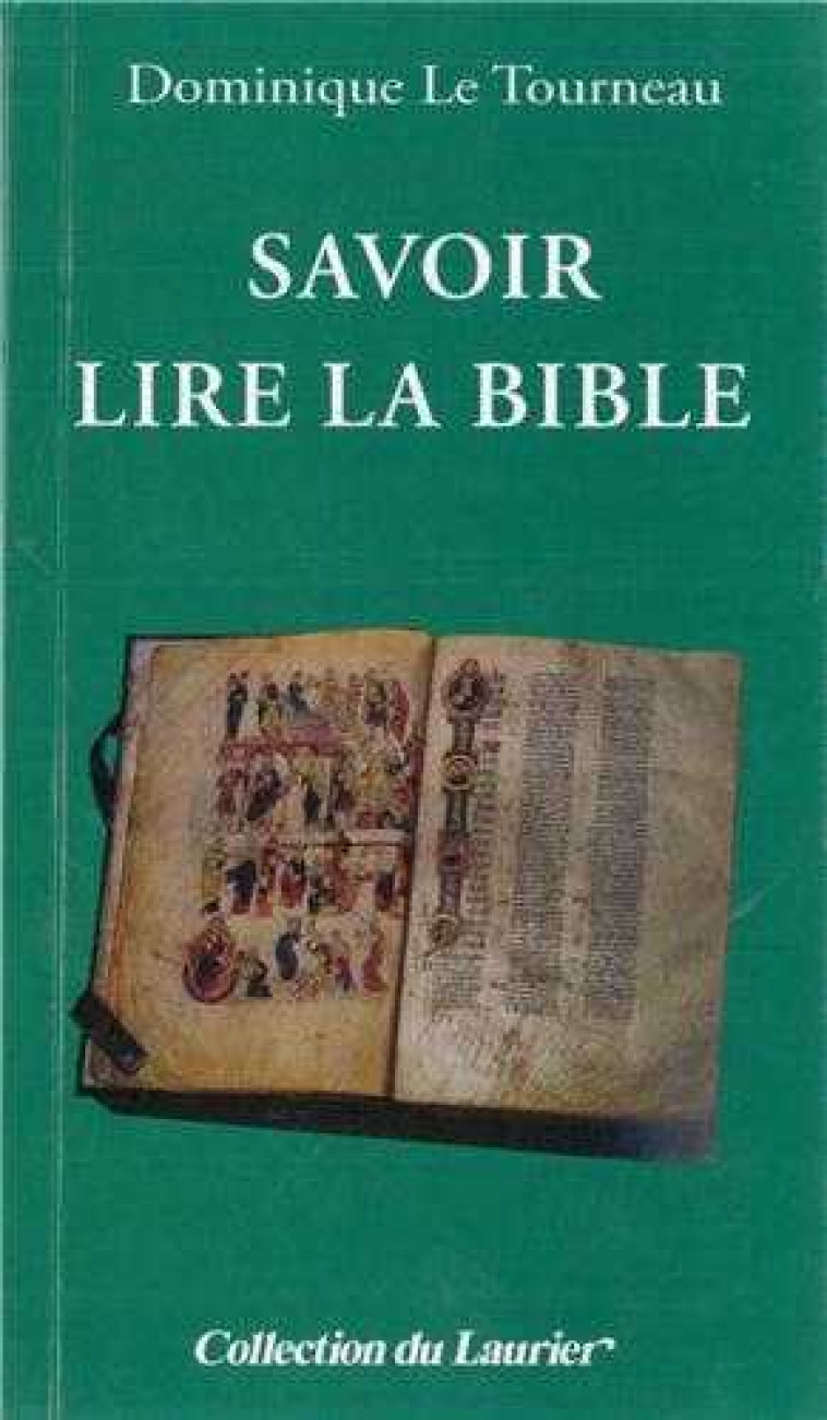 Savoir lire la bible - Dominique Le Tourneau - LAURIER