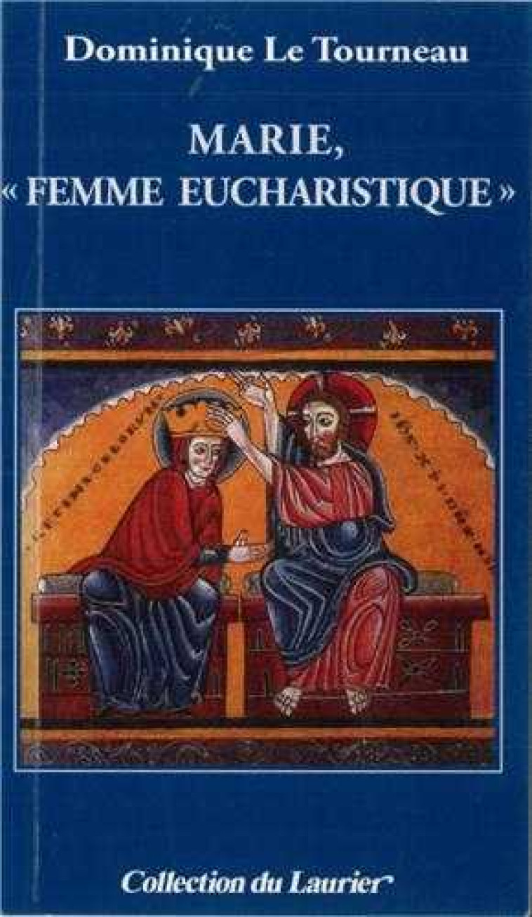 Marie, femme eucharistique - LE TOURNEAU D - LAURIER