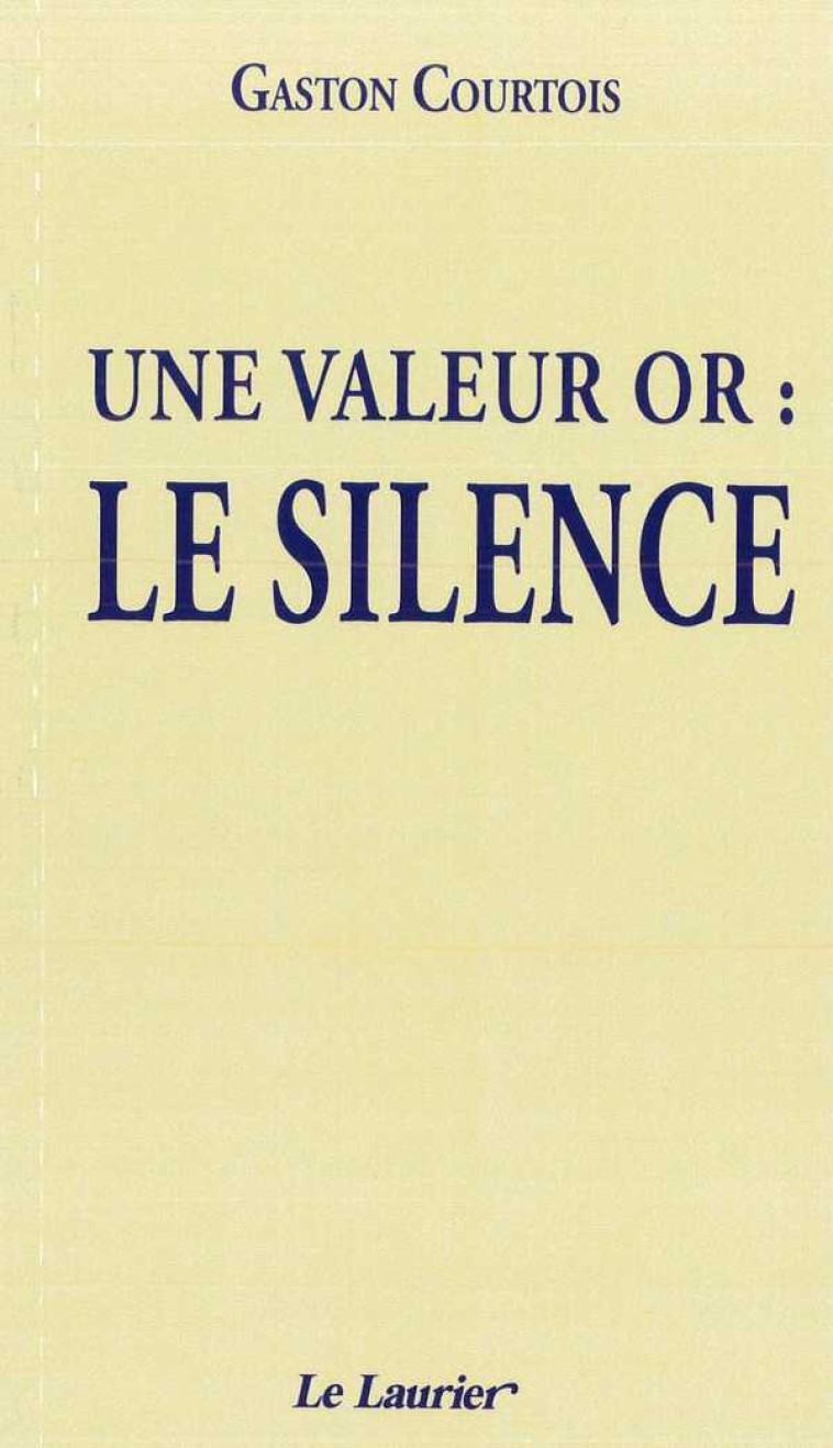 Une valeur or : Le silence - Gaston Courtois - LAURIER