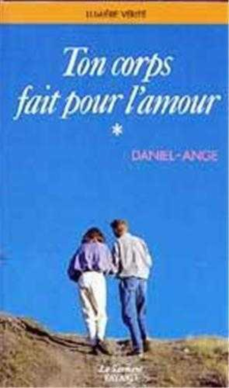 Ton corps fait pour l'amour -  Daniel-Ange  - JUBILE