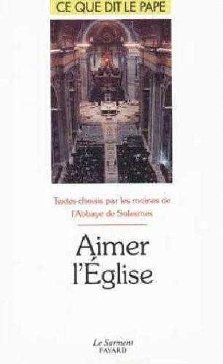 Aimer l'Eglise  - Ce que dit le pape - ABBAYE DE SOLESMES - JUBILE