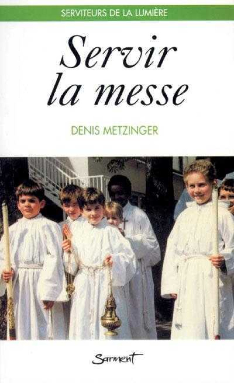 Servir la messe - Serviteurs de la lumière - Denis Ker - JUBILE