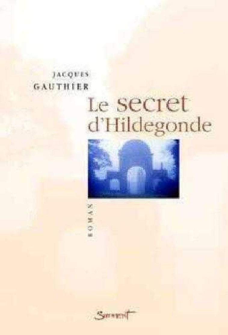 Le Secret d'Hildegonde - GAUTHIER J - JUBILE