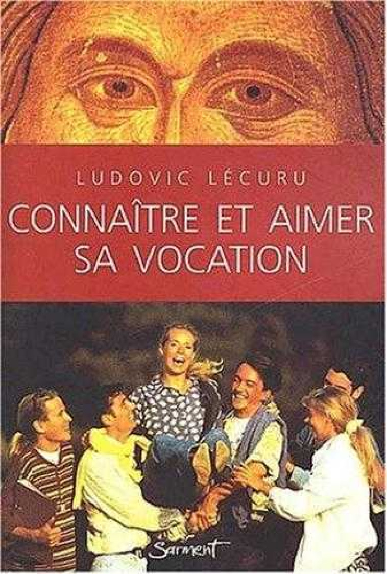 Connaître et aimer sa vocation - LUDOVIC LECURU - JUBILE