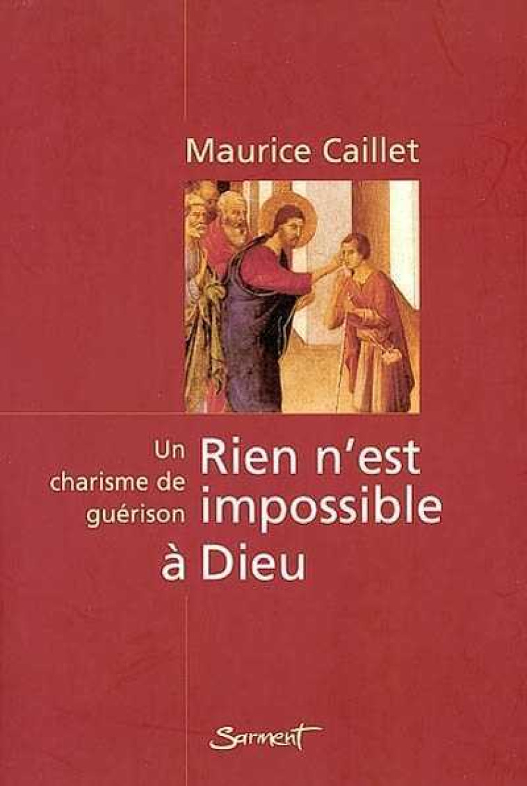 Rien n'est impossible à Dieu - MAURICE CAILLET - JUBILE