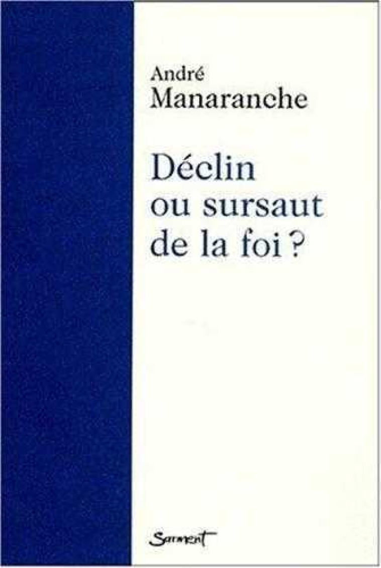 Déclin ou sursaut de la foi? - André Manaranche - JUBILE