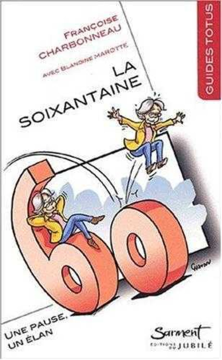 La Soixantaine - Une pause - Un élan - Françoise CHARBONNEAU - JUBILE