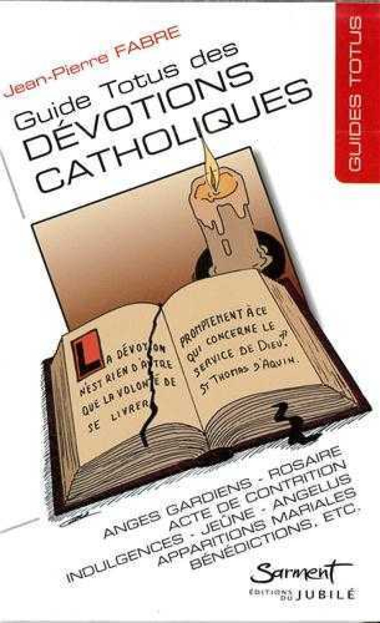 Guide Totus - Des dévotions catholiques - Jean-Pierre FABRE - JUBILE