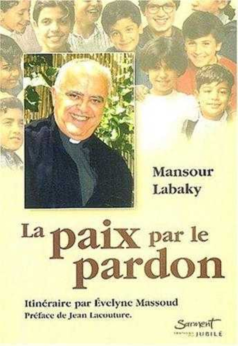 La paix par le pardon - Mansour Labaky - JUBILE