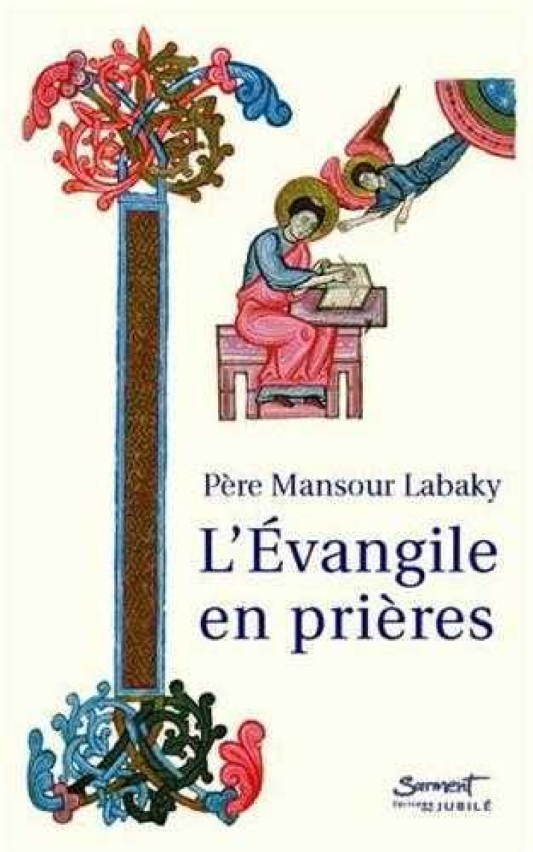 L'Évangiles en prières - Mansour Labaky - JUBILE