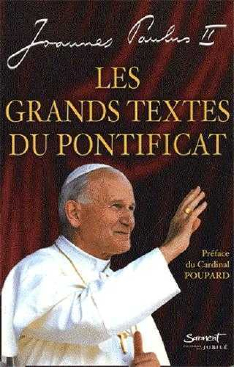 Les grands textes du pontificat - Textes choisis et présentés par Dom Patrice Mathieu de Solesmes - PATRICE MAHIEU - JUBILE