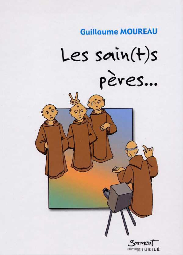 Les saints pères - Guillaume MOUREAU - JUBILE