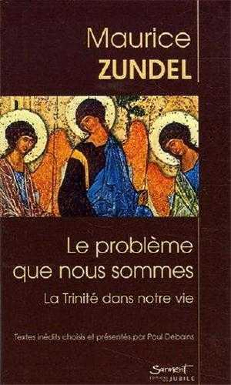 Le problème que nous sommes - Maurice Zundel - JUBILE