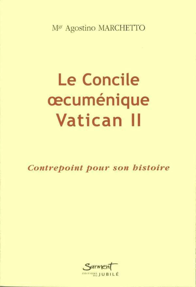 Le Concile oecuménique Vatican II - Agostino MARCHETTO - JUBILE