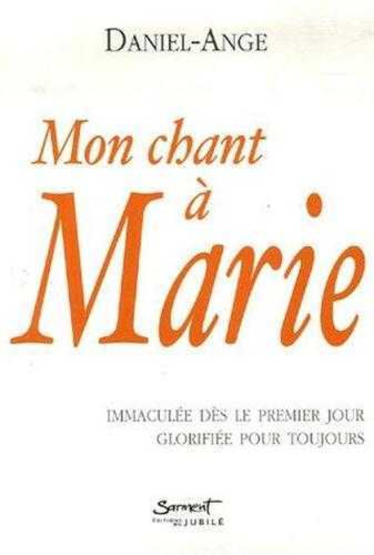 Mon chant à Marie -  Daniel-Ange  - JUBILE