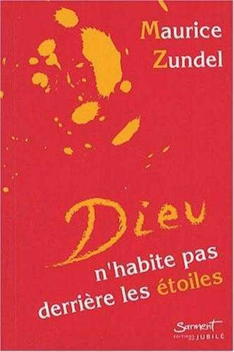 Dieu n'habite pas derrière les étoiles - Maurice Zundel - JUBILE