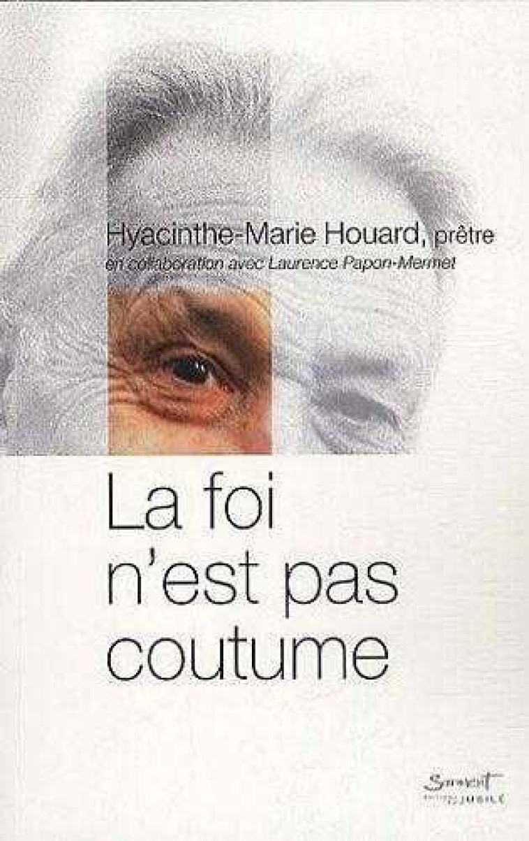 La foi n'est pas coutume - Hyacinthe-Marie ROUART - JUBILE