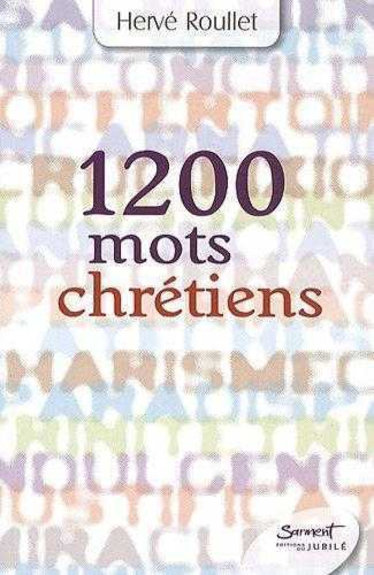 1200 mots chrétiens - Hervé Roullet - JUBILE