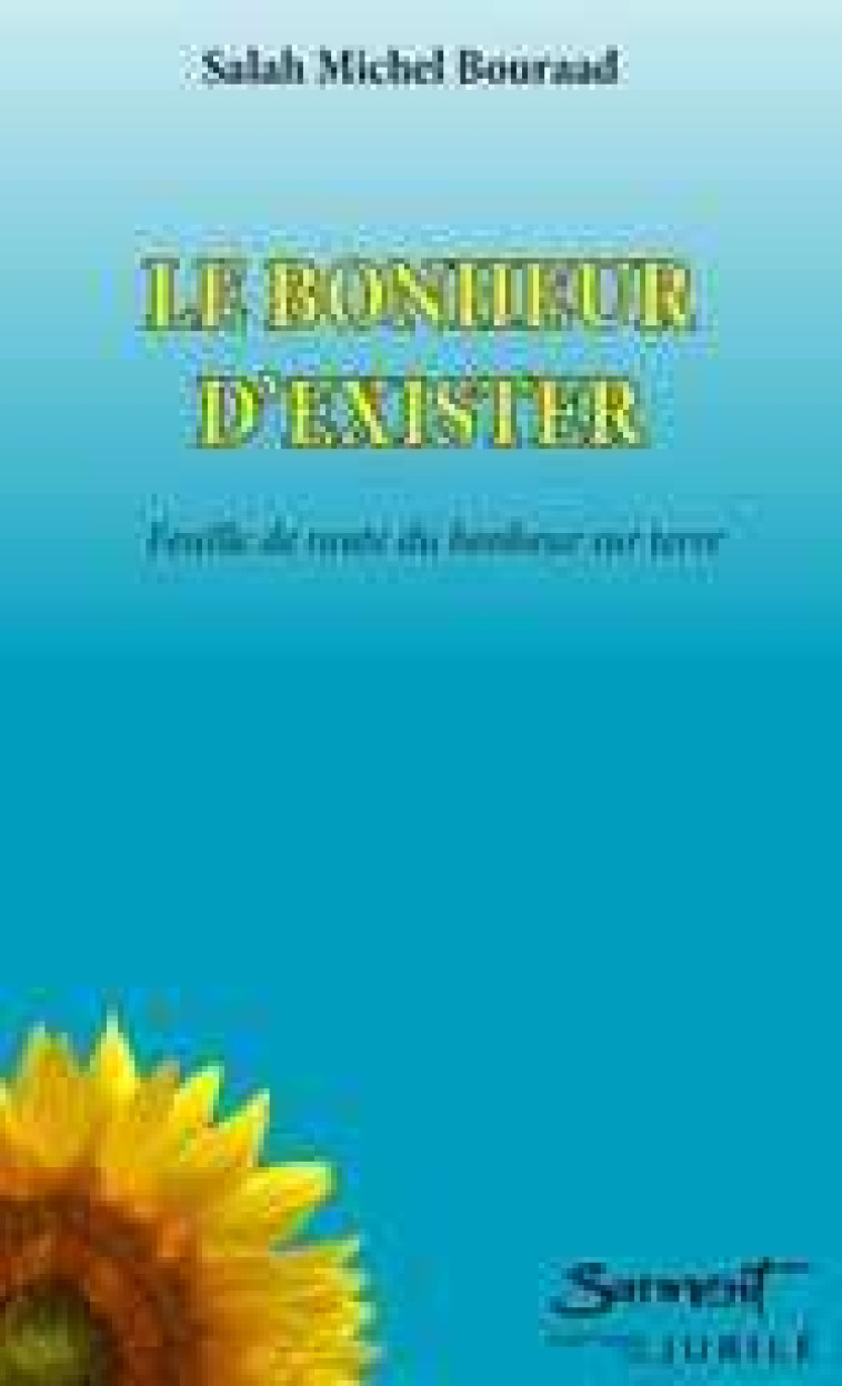 Le bonheur d'exister - Michel BOURAAD SALAH - JUBILE
