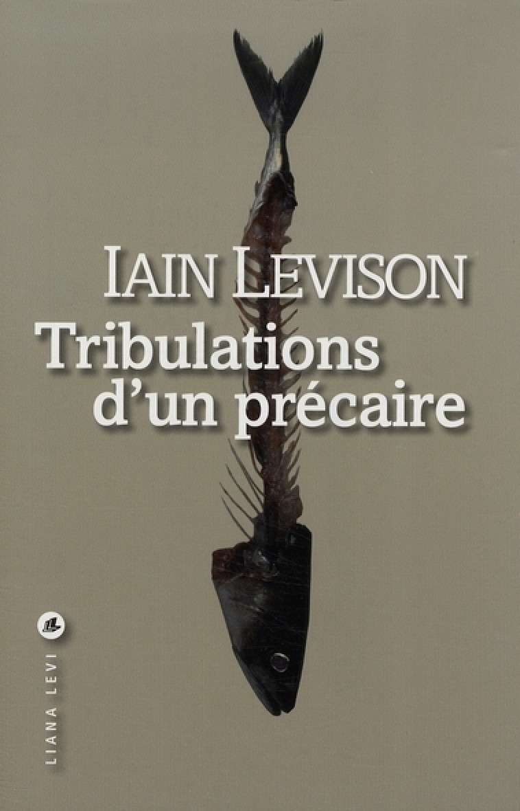 Tribulations d'un précaire - Iain Levison - LEVI