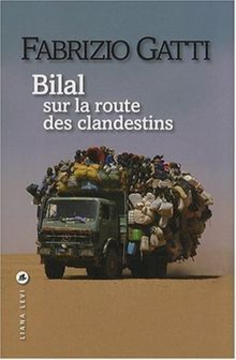 Bilal sur la route des clandestins - Fabrizio Gatti - LEVI