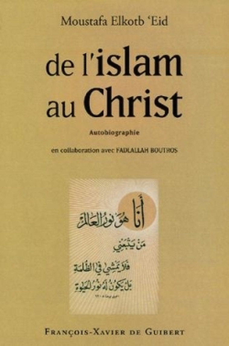 De l'Islam au Christ - Moustafa Elkotb 'Eid - F X DE GUIBERT