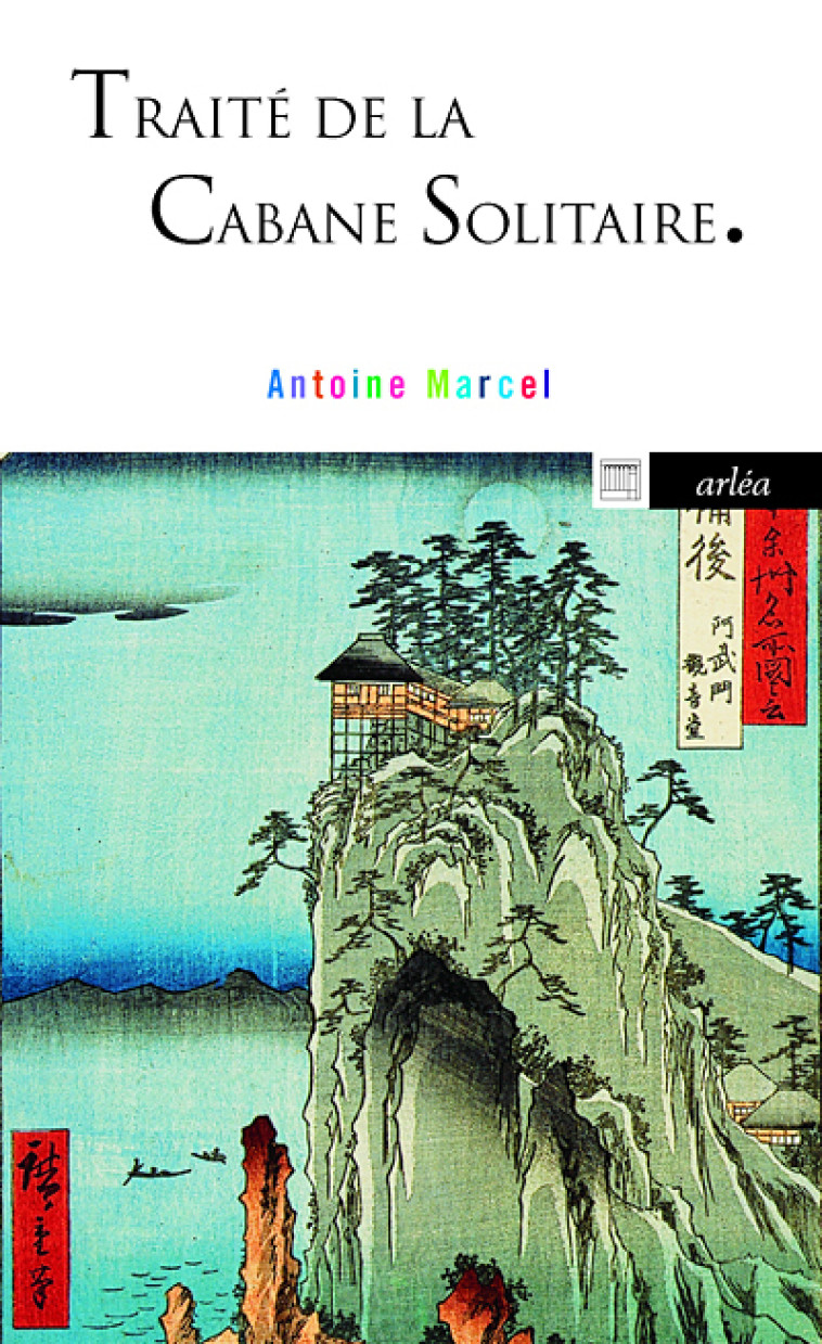 Traité de la cabane solitaire - Antoine Marcel - ARLEA