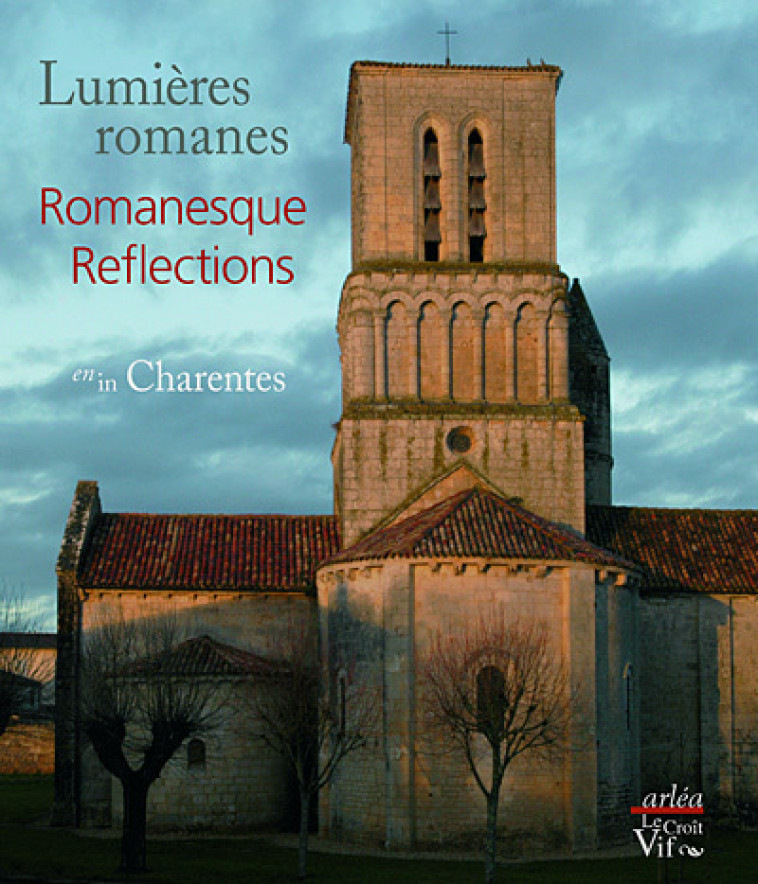 Lumières romanes en Charentes. Edition bilingue français-anglais - Philippe Julien-Labruyère - ARLEA